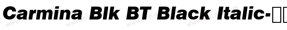 Carmina Blk BT Black Italic字体转换